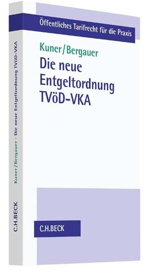 Die neue Entgeltordnung TVöD-VKA von Bergauer,  Heinz Peter, Kuner,  Markus