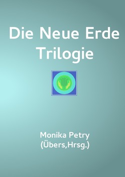 Die Neue Erde von Petry,  Monika, Sartorius,  Lawrence, Sartorius,  Michael