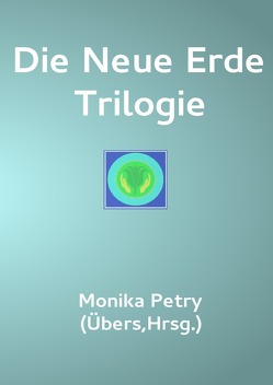 Die Neue Erde von Petry,  Monika, Sartorius,  Lawrence, Sartorius,  Michael