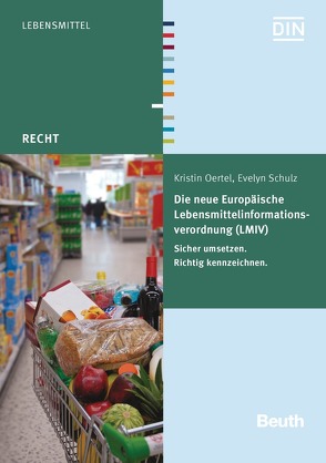 Die neue Europäische Lebensmittelinformationsverordnung (LMIV) von Oertel,  Kristin, Schulz,  Evelyn