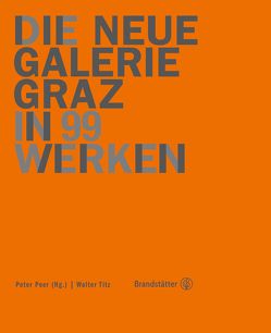 Die Neue Galerie Graz von Peer,  Peter, Titz,  Walter