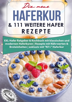 Die neue Haferkur & 111 weitere Hafer Rezepte von Bassard,  Leonardo Oliver