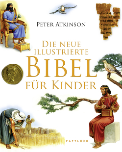 Die neue illustrierte Bibel für Kinder von Atkinson,  Peter, Dennis,  Peter, Vierkant-Enßlin,  Corinna