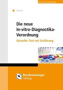 Die neue In-vitro-Diagnostika-Verordnung von Gassner,  Ulrich M.