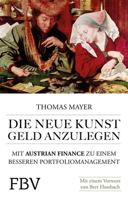 Die neue Kunst, Geld anzulegen von Mayer,  Thomas