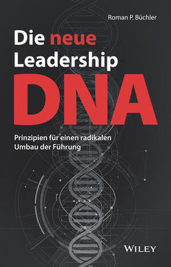 Die neue Leadership-DNA von Büchler,  Roman P.
