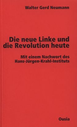 Die neue Linke und die Revolution heute von Neumann,  Walter Gerd