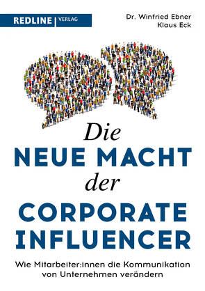 Die neue Macht der Corporate Influencer von Ebner,  Winfried, Eck,  Klaus