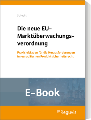 Die neue Marktüberwachungsverordnung (E-Book) von Schucht,  Carsten
