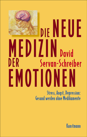 Die neue Medizin der Emotionen von Leipold,  Inge, Schäfer,  Ursel, Servan-Schreiber,  David