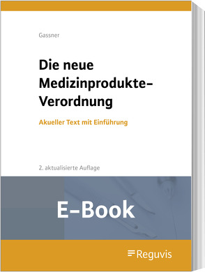 Die neue Medizinprodukte-Verordnung (E-Book) von Gassner,  Ulrich M.