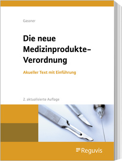 Die neue Medizinprodukte-Verordnung von Gassner,  Ulrich M.