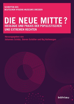 Die neue Mitte? von Bednarz,  Liane, Dümling,  Sebastian, Felsch,  Philipp, Häusler,  Alexander, Heerdegen,  Stefan, Hellwig,  Marius, Hidalgo,  Oliver, Hübler,  Andrea, Kollmorgen,  Raj, Kotzybik,  Lukas, Kurtenbach,  Sebastian, Lohl,  Jan, Mothes,  Cornelia, Moulin-Doos,  Claire, Nattke,  Michael, Odermann,  Antje, Pates,  Rebecca, Quent,  Matthias, Rafael,  Simone, Rees,  Yann, Schäller,  Steven, Schielicke,  Anna-Maria, Scholz,  Danilo, Schreiber,  Cäcilia, Schütz,  Johannes, Speit,  Andreas, Tietze,  Andreas, van Dyk,  Silke, Virchow,  Fabian, Vowe,  Gerhard