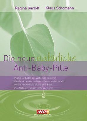 Die neue natürliche Anti-Baby-Pille von Garloff,  Regina, Schömann,  Klaus