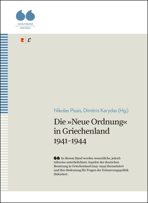Die »Neue Ordnung« in Griechenland 1941–1944 von Karydas,  Dimitris, Pissis,  Nikolas