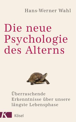 Die neue Psychologie des Alterns von Wahl,  Hans-Werner