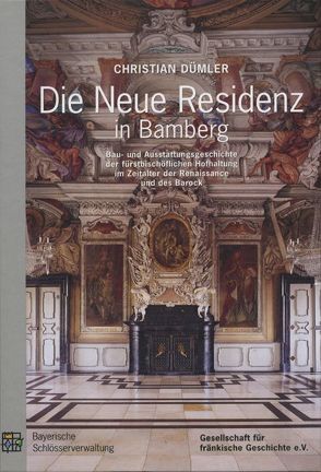 Die Neue Residenz in Bamberg von Dümler,  Christian