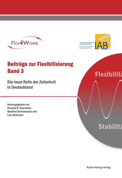 Die neue Rolle der Zeitarbeit in Deutschland von Bellmann,  Lutz, Bornewasser,  Manfred, Bouncken,  Ricarda B.