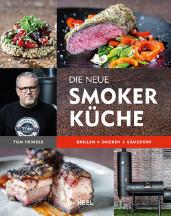 Die neue Smoker-Küche von Gmeiner,  Markus, Heinzle,  Tom