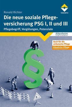 Die neue soziale Pflegeversicherung – PSG I, II und III von Richter,  Ronald