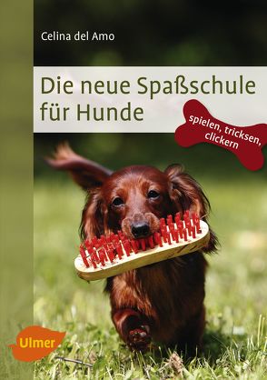 Die neue Spaßschule für Hunde von del Amo,  Celina