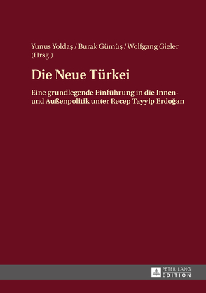 Die Neue Türkei von Gieler,  Wolfgang, Gümü?,  Burak, Yoldas,  Yunus