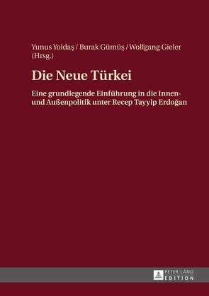 Die Neue Türkei von Gieler,  Wolfgang, Gümüs,  Burak, Yoldas,  Yunus