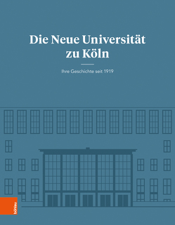 Die Neue Universität zu Köln von Jessen,  Ralph, Knoch,  Habbo, Ullmann,  Hans-Peter
