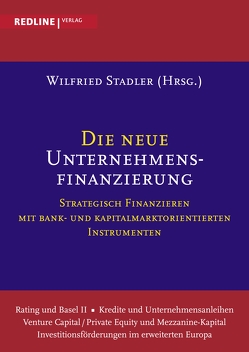 Die neue Unternehmensfinanzierung von Rieger,  Hanna, Stadler,  Wilfried