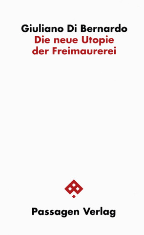 Die neue Utopie der Freimaurerei von di Bernardo,  Giuliano, Hess,  Walter