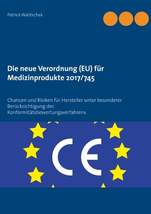 Die neue Verordnung (EU) für Medizinprodukte 2017/745 von Walitschek,  Patrick