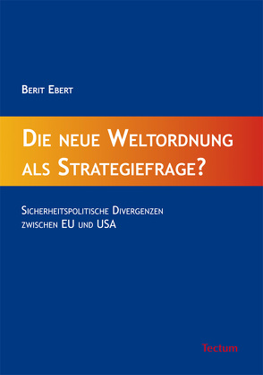 Die neue Weltordnung als Strategiefrage? von Ebert,  Berit