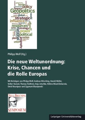 Die neue Weltunordnung: Krise, Chancen und die Rolle Europas von Wolf,  Philipp