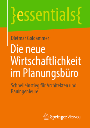 Die neue Wirtschaftlichkeit im Planungsbüro von Goldammer,  Dietmar