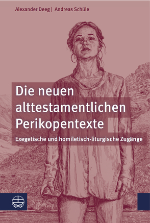 Die neuen alttestamentlichen Perikopentexte von Deeg,  Alexander, Schüle,  Andreas
