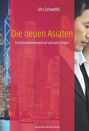 Die neuen Asiaten von Schoettli,  Urs