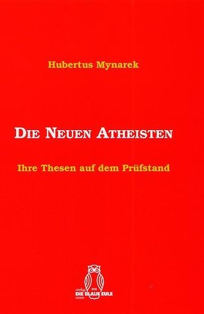 Die Neuen Atheisten von Mynarek,  Hubertus
