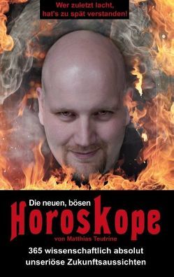 Die neuen, bösen Horoskope von Teutrine,  Matthias