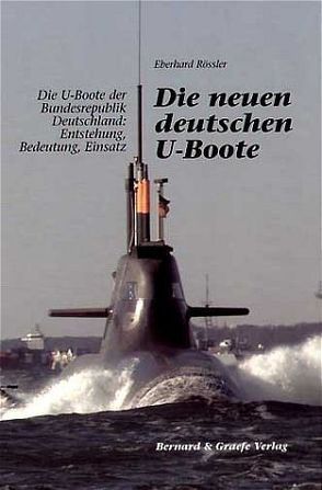 Die neuen deutschen U-Boote von Rössler,  Eberhard