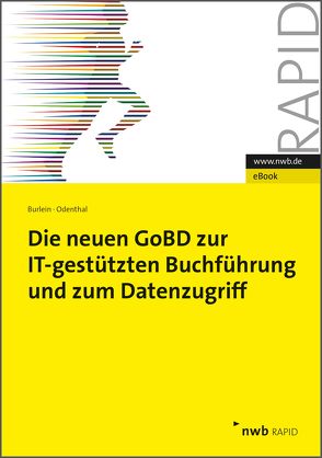 Die neuen GoBD zur IT-gestützten Buchführung und zum Datenzugriff von Burlein,  Henning, Odenthal,  Roger