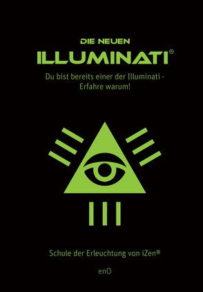 Die neuen Illuminati ® von enO