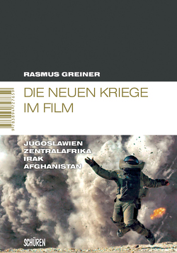 Die neuen Kriege im Film von Greiner,  Rasmus