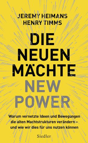 Die neuen Mächte – New Power von Heimans,  Jeremy, Schlatterer,  Heike, Schmid,  Sigrid, Timms,  Henry
