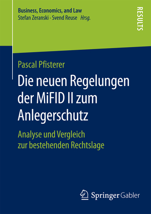 Die neuen Regelungen der MiFID II zum Anlegerschutz von Pfisterer,  Pascal