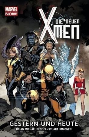 Die neuen X-Men – Marvel Now! von Bendis,  Michael Brian, Immonen,  Stuart