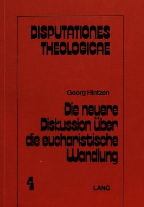 Die neuere Diskussion über die eucharistische Wandlung von Hintzen,  Georg