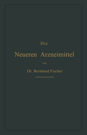 Die Neueren Arzneimittel von Fischer,  Bernhard