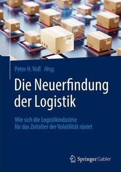 Die Neuerfindung der Logistik von Voß,  Peter H.