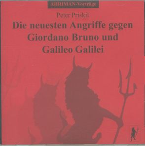 Die neuesten Angriffe gegen Giordano Bruno und Galileo Galilei von Priskil,  Peter