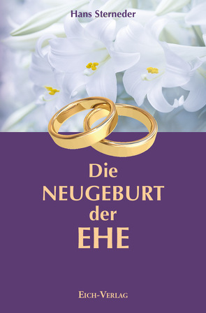 Die Neugeburt der Ehe von Sterneder,  Hans